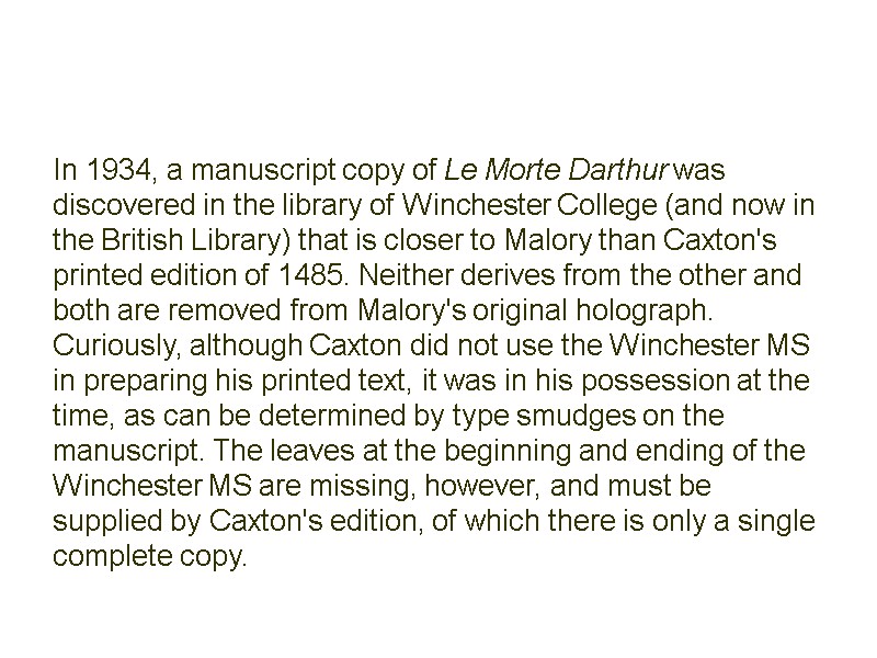 In 1934, a manuscript copy of Le Morte Darthur was discovered in the library